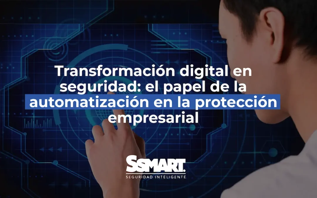 Seguridad Privada: Digitalizaci&oacute;n y Automatizaci&oacute;n